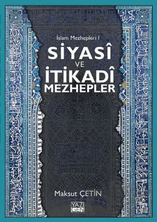 Siyasi ve İtikadi Mezhepler – Maksut Çetin – Yazıgen Yayınevi kitap kapağı