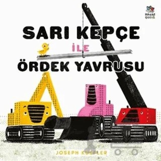 Sarı Kepçe ile Ördek Yavrusu – Joseph Kuefler – İthaki Çocuk Yayınları kitap kapağı