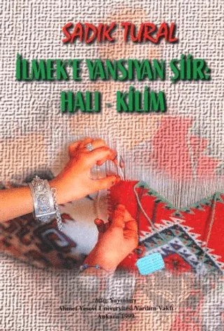 İlmek'e Yansıyan Şiir "Halı - Kilim" – Sadık Tural – Bilig Yayınları kitap kapağı