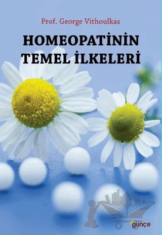 Homeopatinin Temel İlkeleri – George Vithoulkas – Günce Yayınları kitap kapağı
