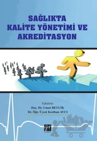Sağlıkta Kalite Yönetimi ve Akreditasyon – Keziban Avcı, Umut Beylik – Gazi Kitabevi kitap kapağı
