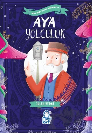 Ay’a Yolculuk – Mavi Kirpi Çocuk Klasikleri 1 – Jules Verne – Mavi Kirpi Yayınları kitap kapağı