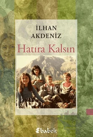 Hatıra Kalsın – İlhan Akdeniz – Babek Yayınları kitap kapağı