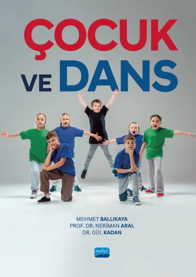 Çocuk ve Dans – Mehmet Ballıkaya, Neriman Aral, Gül Kadan – Nobel Akademik Yayıncılık kitap kapağı