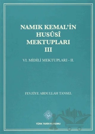 Namık Kemal’in Hususi Mektupları 3. Cilt – Fevziye Abdullah Tansel – Türk Tarih Kurumu Yayınları kitap kapağı