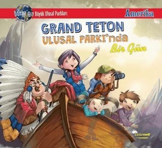Grand Teton Ulusal Parkı'nda Bir Gün - Amerika – Manpreet Kaur Aden – Selimer Yayınları kitap kapağı