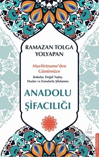 Anadolu Şifacılığı – Ramazan Tolga Yolyapan – Destek Yayınları kitap kapağı