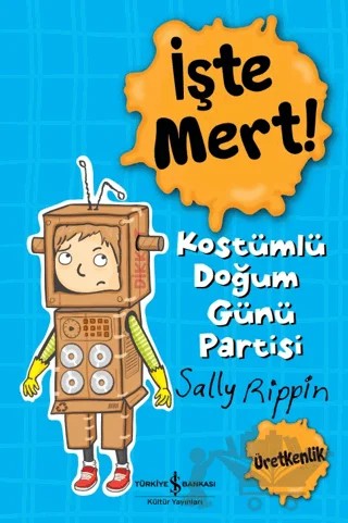İşte Mert! Kostümlü Doğum Günü Partisi – Sally Rippin – İş Bankası Kültür Yayınları kitap kapağı