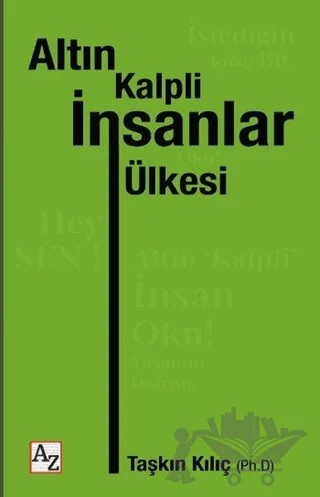 Altın Kalpli İnsanlar Ülkesi – Taşkın Kılıç – Az Kitap kitap kapağı