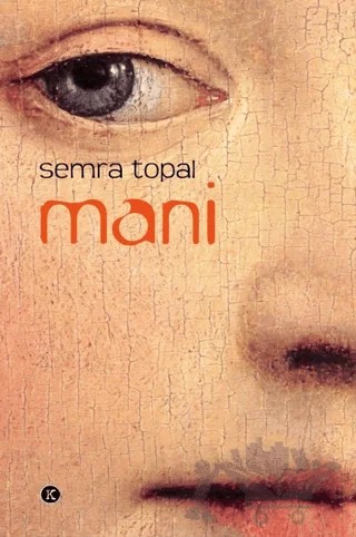 Mani – Semra Topal – Kafe Kültür Yayıncılık kitap kapağı