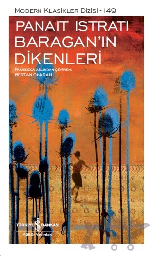Baragan’ın Dikenleri – Panait Istrati – İş Bankası Kültür Yayınları kitap kapağı