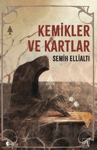Kemikler ve Kartlar – Semih Ellialtı – İthaki Yayınları kitap kapağı