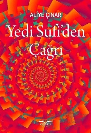 Yedi Sufi'den Çağrı – Aliye Çınar – Köprü Kitapları kitap kapağı