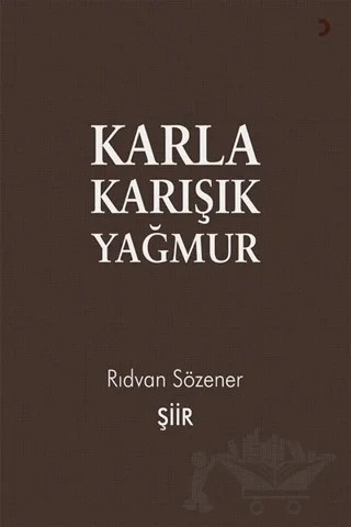 Karla Karışık Yağmur – Rıdvan Sözener – Cinius Yayınları kitap kapağı