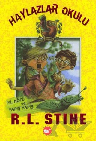Haylazlar Okulu - 3 : İyi, Kötü ve Yapış Yapış – R. L. Stine – Beyaz Balina Yayınları kitap kapağı