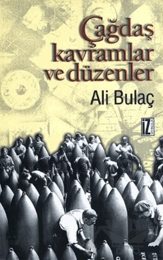 Çağdaş Kavramlar ve Düzenler Bütün Eserleri 2 – Ali Bulaç – İz Yayıncılık kitap kapağı