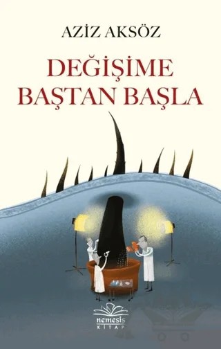 Değişime Baştan Başla – Aziz Aksöz – Nemesis Kitap kitap kapağı