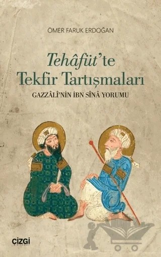 Tehafüt'te Tekfir Tartışmaları – Ömer Faruk Erdoğan – Çizgi Kitabevi Yayınları kitap kapağı