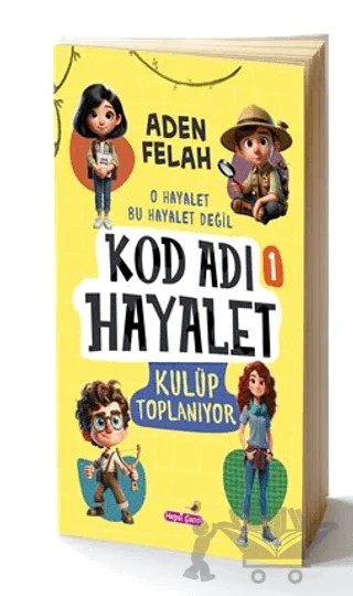 Kod Adı Hayalet -1 \ Ekip Kuruluyor – Aden Felah – Hepsi Çocuk Yayınları kitap kapağı