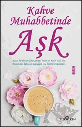 Kahve Muhabbetinde Aşk – Akif Bayrak – Yediveren Yayınları kitap kapağı