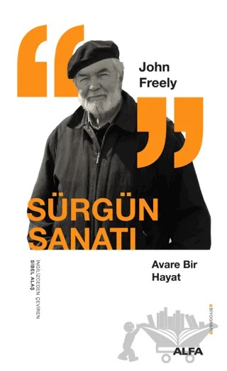 Sürgün Sanatı – John Freely – Alfa Yayınları kitap kapağı