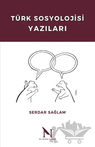 Türk Sosyolojisi Yazıları – Serdar Sağlam – Net Kitaplık Yayıncılık kitap kapağı