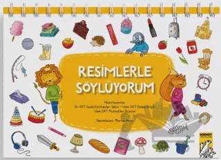 Resimlerle Söylüyorum – Seda Eylikeder Tekin, Özlem Bilgili, Mukadder Düzyol – Mirket Yayınları kitap kapağı
