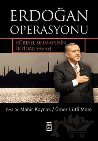 Erdoğan Operasyonu – Mahir Kaynak, Ömer Lütfi Mete – Timaş Yayınları kitap kapağı