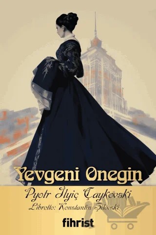 Yevgeni Onegin – Pyotr İlyiç Çaykovski, Konstantin Şilovski – Fihrist Kitap kitap kapağı