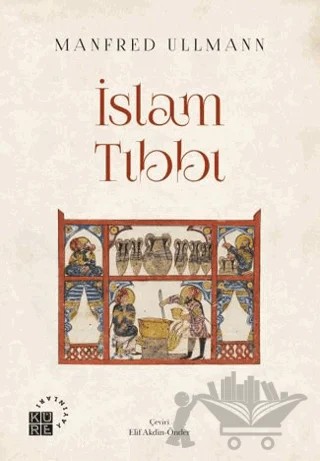 İslam Tıbbı – Manfred Ullmann – Küre Yayınları kitap kapağı