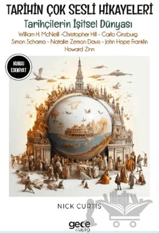 Tarihin Çok Sesli Hikayeleri – William H. McNeill, Carlo Ginzburg, Christopher Hill, Simon Schama, Natalie Zemon Davis, John Hope Franklin, Howard Zinn – Gece Kitaplığı kitap kapağı