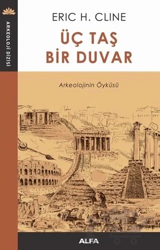 Üç Taş Bir Duvar – Eric H. Cline – Alfa Yayınları kitap kapağı