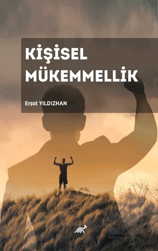 Kişisel Mükemmellik – Erşat Yıldızhan – Paradigma Akademi Yayınları kitap kapağı