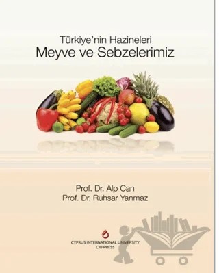 Türkiye'nin Hazineleri Meyve ve Sebzelerimiz – Alp Can, Ruhsar Yanmaz – BilgeSu Yayıncılık kitap kapağı