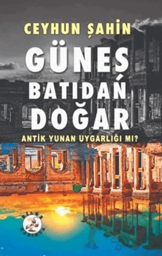 Güneş Batıdan Doğar – Ceyhun Şahin – Bilge Karınca Yayınları kitap kapağı