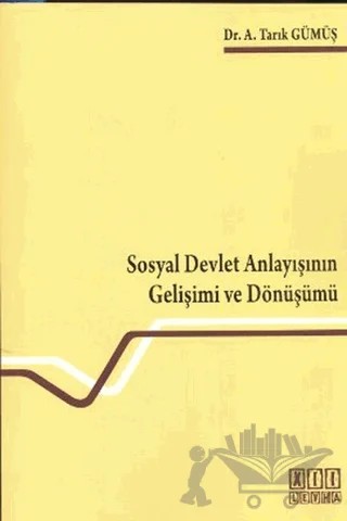 Sosyal Devlet Anlayışının Gelişimi ve Dönüşümü – A.Tarık Gümüş – On İki Levha Yayınları kitap kapağı