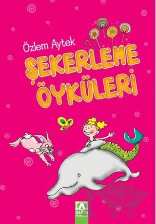 Şekerleme Öyküleri – Özlem Aytek – Altın Kitaplar kitap kapağı