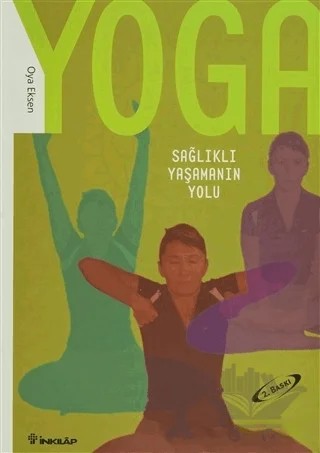 Yoga Sağlıklı Yaşamanın Yolu – Oya Eksen – İnkılap Kitabevi kitap kapağı