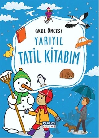 Okul Öncesi Yarıyıl Tatil Kitabım – Kolektif – Çamlıca Çocuk Yayınları kitap kapağı