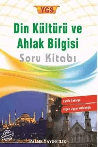 YGS Din Kültürü ve Ahlak Bilgisi Soru Kitabı – Figen Uygur Melekoğlu, Zarife Sakarya – Palme Yayıncılık kitap kapağı