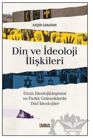 Din ve İdeoloji İlişkileri – Kadir Canatan – Duruş Yayınları kitap kapağı