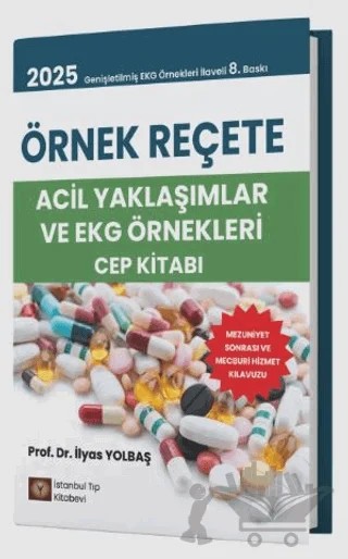 Örnek Reçete Acil Yaklaşımlar ve EKG Örnekleri Cep Kitabı – İlyas Yolbaş – İstanbul Tıp Kitabevi kitap kapağı