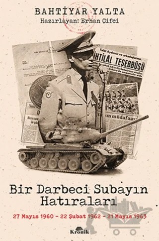 Bir Darbeci Subayın Hatıraları – Bahtiyar Yalta – Kronik Kitap kitap kapağı