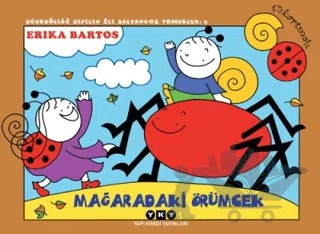 Uğurböceği Sevecen ile Salyangoz Tomurcuk 9: Mağaradaki Örümcek – Erika Bartos – Yapı Kredi Yayınları kitap kapağı