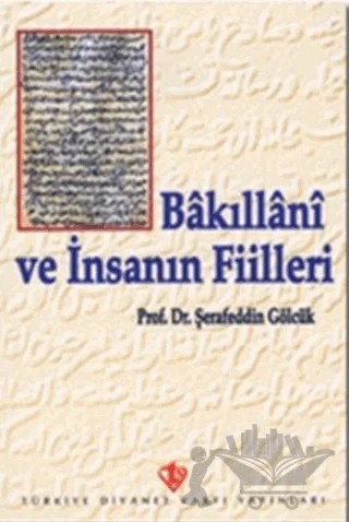 Bakıllani ve İnsanın Fiilleri – Şerafettin Gölcük – Türkiye Diyanet Vakfı Yayınları kitap kapağı