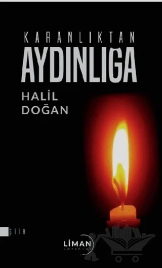 Karanlıktan Aydınlığa – Halil Doğan – Liman Yayınevi kitap kapağı
