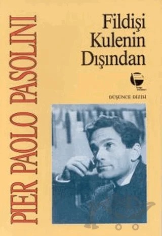 Fildişi Kulenin Dışından – Pier Paolo Pasolini – Belge Yayınları kitap kapağı