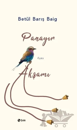 Panayır Akşamı – Betül Barış Baig – Şule Yayınları kitap kapağı