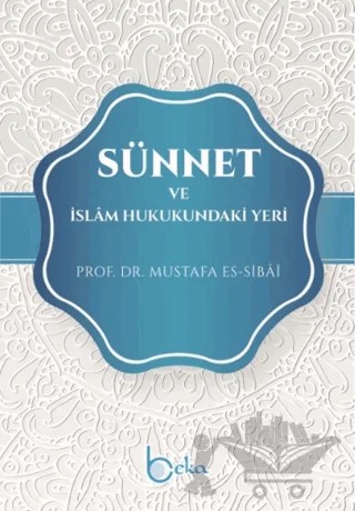Sünnet ve İslam Hukukundaki Yeri – Mustafa Es-Sibâî – Beka Yayınları kitap kapağı
