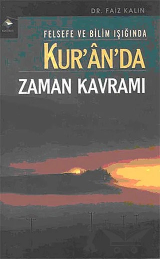 Felsefe ve Bilim Işığında Kur’an’da Zaman Kavramı – Murat Küçükuğurlu – Rağbet Yayınları kitap kapağı